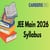 JEE Main Syllabus 2026 PDF for Physics, Chemistry, Maths